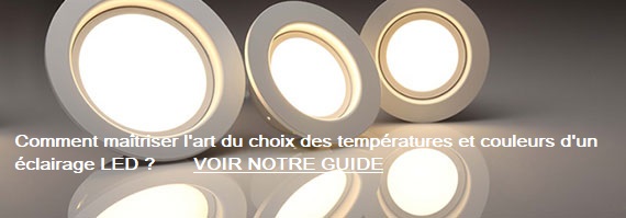 Comment choisir la température de votre luminaire LED