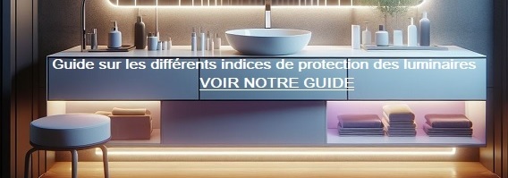 Guide des indices de protection des luminaires LED